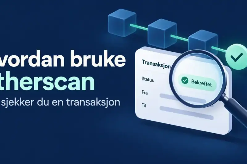 Illustrasjon av et forstørrelsesglass over en bekreftet transaksjon, med sammenkoblede blokker og teksten «Hvordan bruke Etherscan – Slik sjekker du en transaksjon».